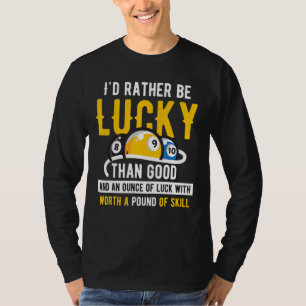 ビリヤード・プールIu2019dは良いよりも運がいい2 Tシャツ