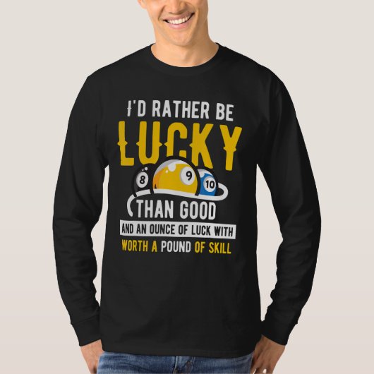 ビリヤード・プールIu2019dは良いよりも運がいい2 Tシャツ (正面)