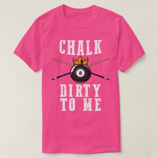 ビリヤードChalk Dirty To Meプール8 Tシャツ (デザイン正面)