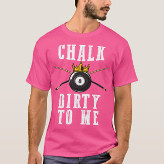 ビリヤードChalk Dirty To Meプール8 Tシャツ