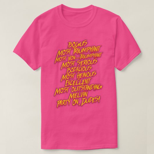ビルとテッドの最も大胆な名言 Tシャツ (デザイン正面)