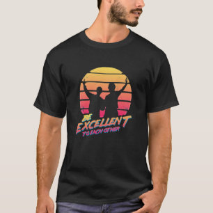 ビルとテッド – お互いに優れている。 Tシャツ