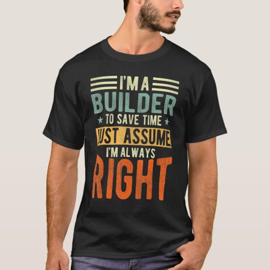 ビルダーIは常に正しいビルダー Tシャツ (正面)