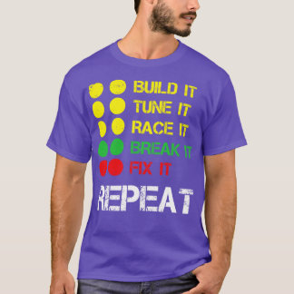 ビルドそれをチューニングItレースそれを壊す修正それを繰り返しRa Tシャツ