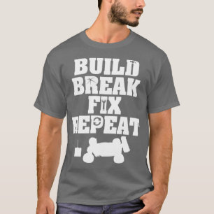 ビルドブレークフィックスRepeat R C Car Radio Control Racin Tシャツ