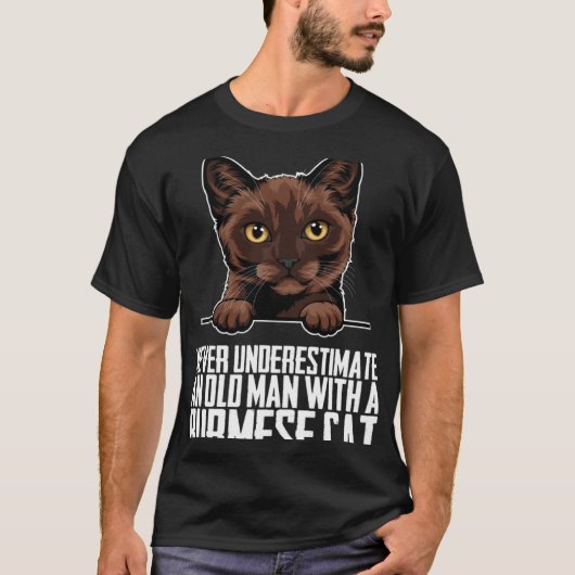 ビルマの猫を飼っている老人を決して過小評価してはいけない Tシャツ (正面)