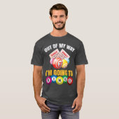 ビンゴに行くので邪魔しないで ビンゴゲームが好きな人へ Tシャツ (正面フル)