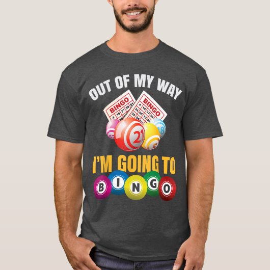 ビンゴに行くので邪魔しないで ビンゴゲームが好きな人へ Tシャツ (正面)