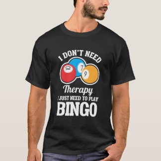 ビンゴをすればセラピーなんていらない Tシャツ