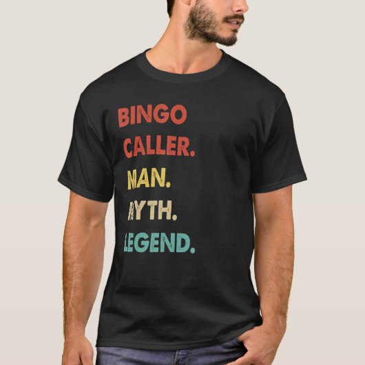 ビンゴ呼び出し元の男の神話の伝説 Tシャツ (正面)