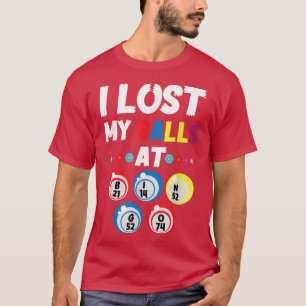 ビンゴ失ったカードゲームラッキープレーヤーで私のボール Tシャツ