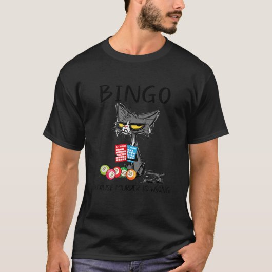 ビンゴ殺人は間違った猫おもしろいの最高のアイディア Tシャツ (正面)