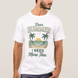 ビンテージな夏のビーチ Dear Summer I Need More Time Tシャツ