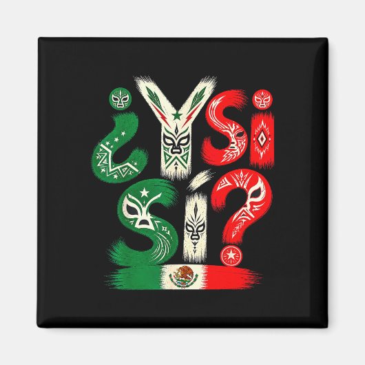 ビンテージ メキシコ国旗プリント「¿y si sí_」 マグネット (正面)