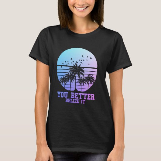 ビンテージ レトロ おもしろ ベリーズ Tシャツ You Better Belize It (正面)