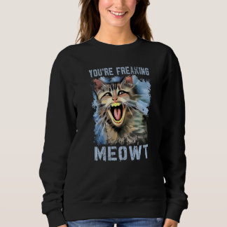 ビンテージ 猫 ミーム 猫好きのための You're Freaking Meowt スウェットシャツ