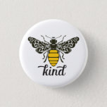 ビーの親切 |優しい | 華美 Bee 缶バッジ<br><div class="desc">このボタンデザイン華美は、スクリプトフォントの下の作品「種類」と共に書前面にビーを備えている。ハチのデザインは白い背景に黒と黄色の色をしている。</div>