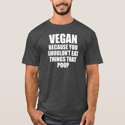ビーガンそのウンチ食べはやらないから Tシャツ (正面)