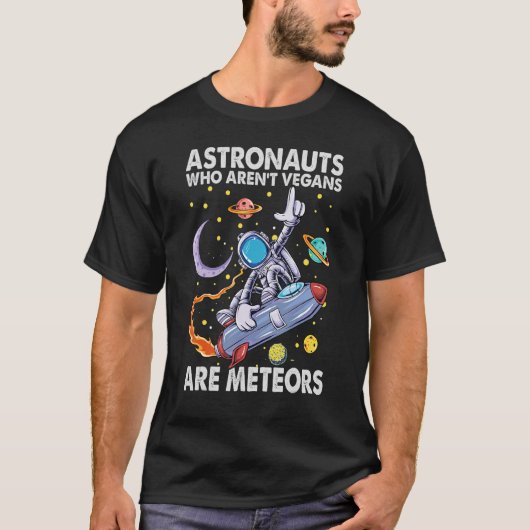 ビーガンでない宇宙飛行士は隕石のジョーク Tシャツ (正面)