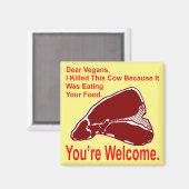 ビーガン親愛は、私がこの牛を殺したのは、私がこの牛を殺したのは、それが食べのものだから マグネット (正面/裏面)