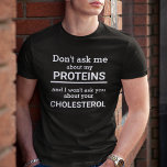 ビーガン頼は私のタンパク質をパーソナライズされた Tシャツ<br><div class="desc">黒い背景に白いレタリングでカスタマイズ可能な「私のタンパク質について私は私を避け頼て、あなたのコレステロールについて私は知らない頼よ」という言葉を使用したミニマルなおもしろいTシャツは、すべてのビーガンのための完璧な贈り物である。</div>