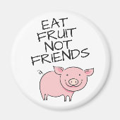 ビーガン食べの果物はかわいいピンクの子豚の友達ではない マグネット (正面)
