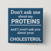 ビーガン – 私の頼タンパク質のおもしろいについては知らない 缶バッジ (正面)