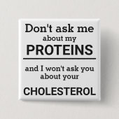 ビーガン – 私の頼タンパク質のおもしろいについては知らない 缶バッジ (正面)