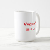 ビーガン?黙れ。 コーヒーマグカップ (正面右)