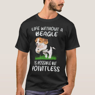 ビーグルがいない3つの人生 Tシャツ