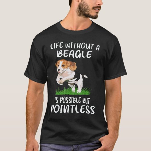 ビーグルがいない3つの人生 Tシャツ (正面)