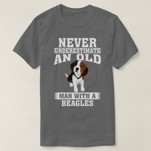 ビーグルの老人を決して過小評価しない Tシャツ (デザイン正面)