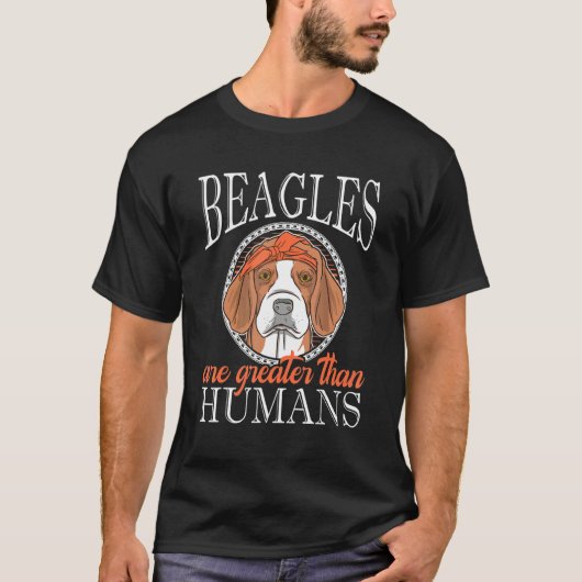 ビーグル素晴らしは人間のビーグルより Tシャツ (正面)