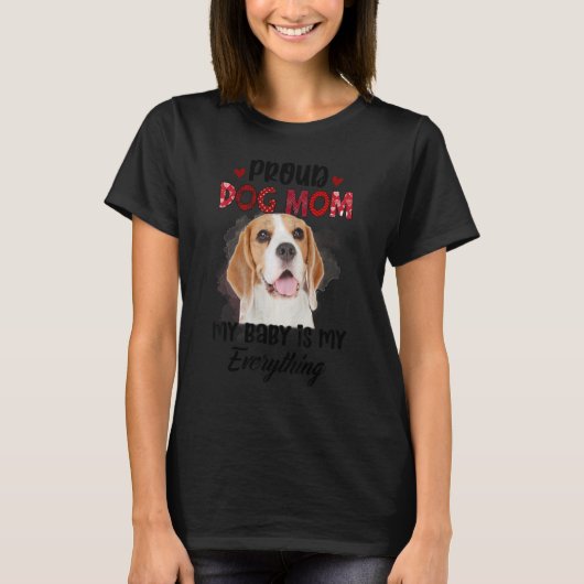 ビーグ誇りを持ったル犬ママ私のベビーは私のすべてである Tシャツ (正面)