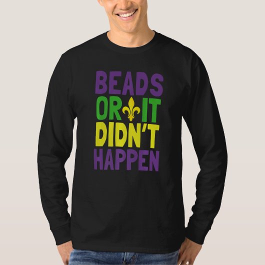 ビーズまたは起こらなかったMardi Gras Tシャツ (正面)