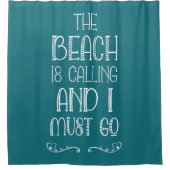 ビーチが呼び出しユーモアのある引用文ターコイズ シャワーカーテン (正面)