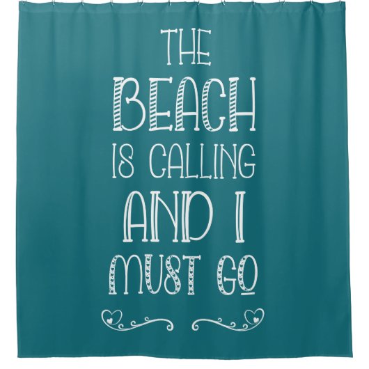 ビーチが呼び出しユーモアのある引用文ターコイズ シャワーカーテン (正面)