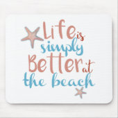 ビーチでの生活はもっと良いという名言 マウスパッド (正面)