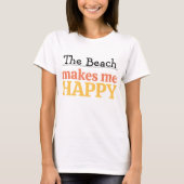 ビーチで幸せ Quote モダンな海の輝き Tシャツ (正面)
