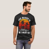 ビーチと私は行かなければならない Tシャツ (正面フル)