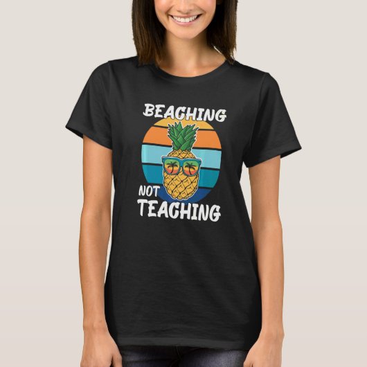 ビーチに行く教えるのではなく 学校が終わった夏の先生 パイ Tシャツ (正面)