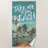 ビーチのタイポグラフィの写真テンプレートに私を連れて行って下さい ビーチタオル (正面)