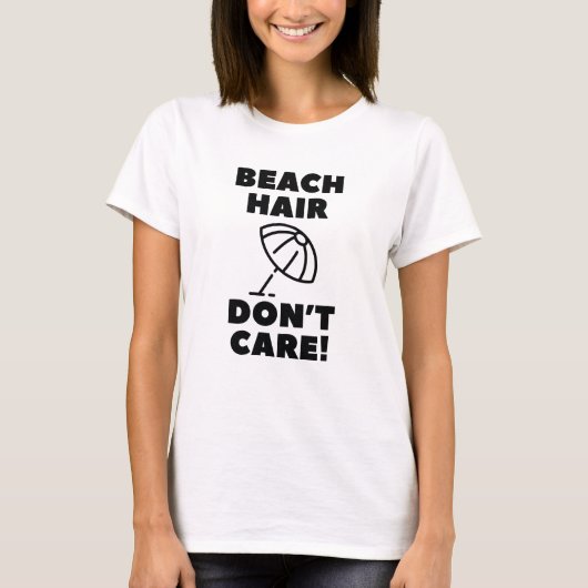 ビーチの髪の毛は気にしない! Tシャツ (正面)