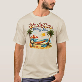 ビーチを楽しんで心配は忘れて Tシャツ