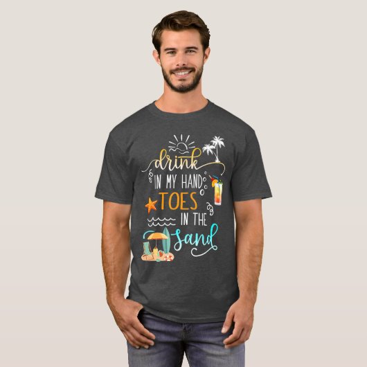ビーチ引用文の飲み物を私の手の足指の砂の中で Tシャツ (正面フル)