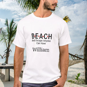 ビーチ最高のエスケープ誰でも名前を持つ Tシャツ