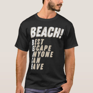 ビーチ最高の脱出誰でもサンシャイントロピカを持つことができます Tシャツ