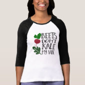 ビーツは私のヴィーブをケールしない Tシャツ (正面)