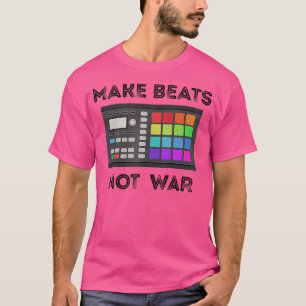 ビートをWar Music ProducerではなくビートMaker Dance Tシャツ