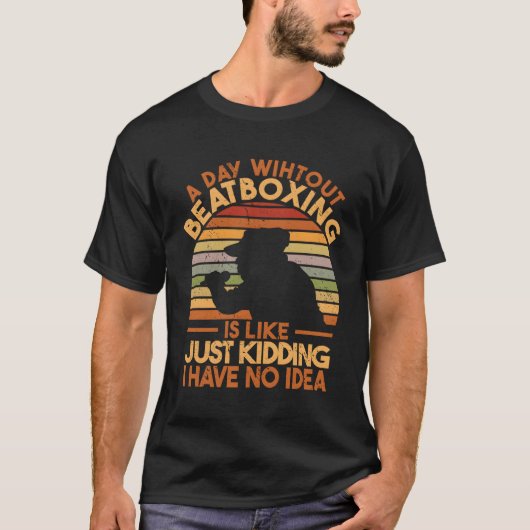 ビートボックス抜きの日は俺が持っているような日だ Tシャツ (正面)